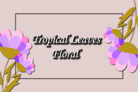 Tropical Floral Leaves Decoration Graphics and Illustrations Review